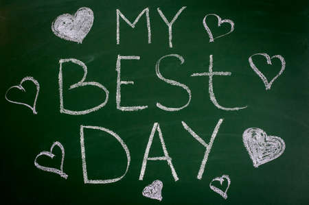 My best day - inscription chalk on a blackboardの写真素材
