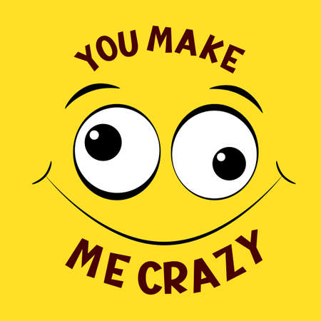 Funny emoji. Crazy face emoticon on yellow background. Inscription You make me crazy. Can be used with t-shirt, stickers, card design. Vector illustration EPS8のイラスト素材