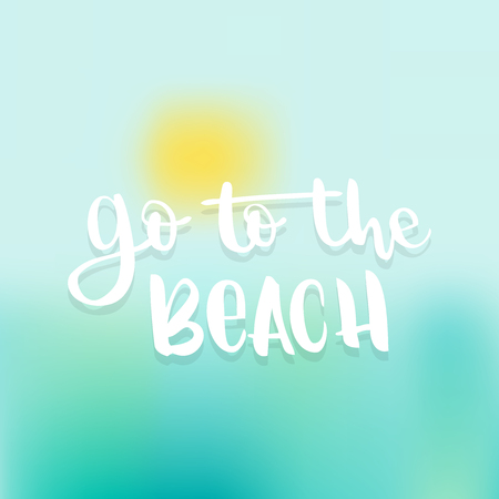 Go to the beach lettering. Blurred background. Vector illustration, minimal designのイラスト素材
