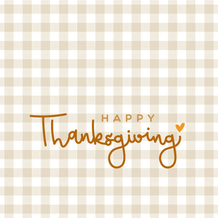 Happy Thanksgiving. Elegant lettering. Warm colors. Beige checkered tablecloth background pattern. Vector illustration, flat designのイラスト素材