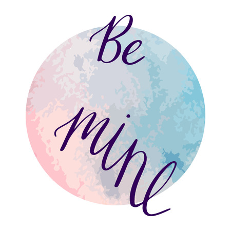Hand drawn romantic lettering be mine with a water color background. Nice Vector graphic illustration.のイラスト素材