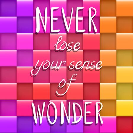 NEVER lose your sense of WONDER hand written textの写真素材