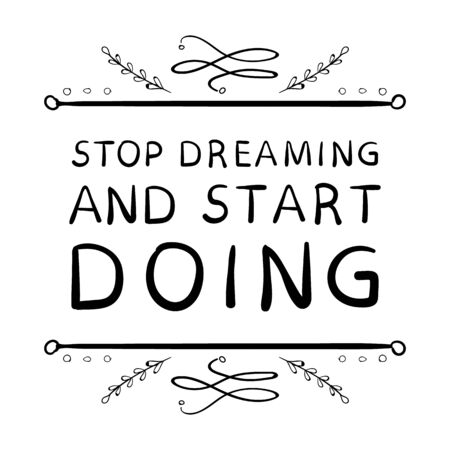 Stop dreaming and start doing VECTORのイラスト素材