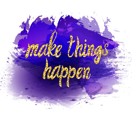 Make things happen hand drawn gold lettering on bright orange and brown, motivational words.のイラスト素材