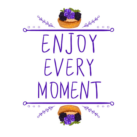 Enjoy every moment. Motivational words with hand drawn calligraphic elements and berry cakes on white. Purple lines.のイラスト素材