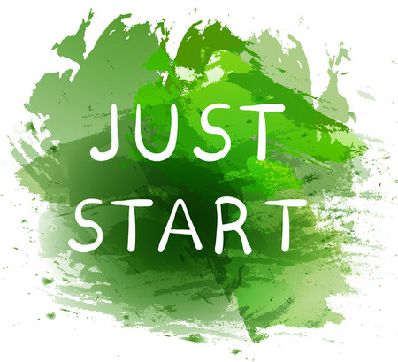 JUST START. Motivational phrase on green paint splash background. Hand written white letters.のイラスト素材