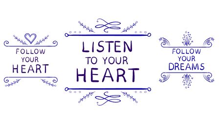 LISTEN TO YOUR HEART, FOLLOW YOUR DREAMS, FOLLOW YOUR HEART text isolated on white, hand sketched typographic elements. VECTOR set: blue linesの写真素材