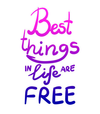 Best things in life are free illustration lettering.のイラスト素材