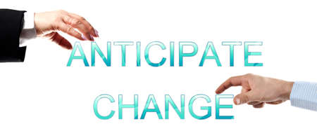 Anticipate change words made by business woman and man handsの写真素材