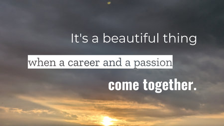Quote, It's a beautiful thing when a career and a passion come together, is displayed over a dramatic sky. Dark clouds sit at the bottom, while the top is a bright, mix of orange, yellow, and gray.の写真素材