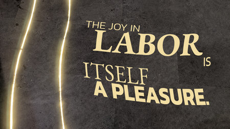 THE JOY IN LABOR IS ITSELF A PLEASURE. This profound quote is displayed in pale yellow text on a dark, textured wall with vertical yellow neon light strips, highlighting the value of work.の写真素材