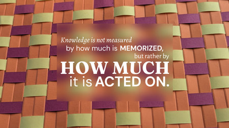 An inspirational quote about knowledge and action overlaid on a background of woven paper strips in...
