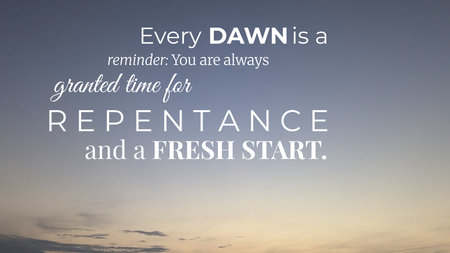Inspirational quote about dawn repentance and a fresh start displayed over a soft gradient sky at...