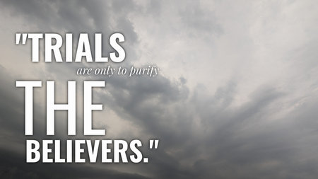 Trials are only to purify the believers. A powerful spiritual quote about lifeâs hardships, set against a backdrop of dark, overcast gray clouds, symbolizing challenge, perseverance, purification.の写真素材