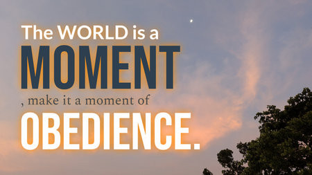 A spiritual motivational quote, The world is a moment, make it a moment of obedience, is displayed in white, gray, orange text, soft dawn sky background, tree canopy, moon visible.の写真素材