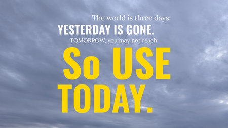 The world is three days. Yesterday is gone, tomorrow, you may not reach. So use today. This quote emphasizes time's urgency, promoting present action, self-discipline, mindful living.の写真素材