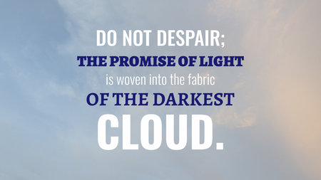 A motivational quote focuses on light, promise, despair. Text is overlaid on a soft, serene...