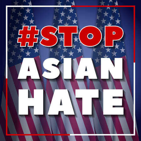 Social protest poster. Hashtag. Inscription, Stop Hate Asian, against the background of American flagsのイラスト素材