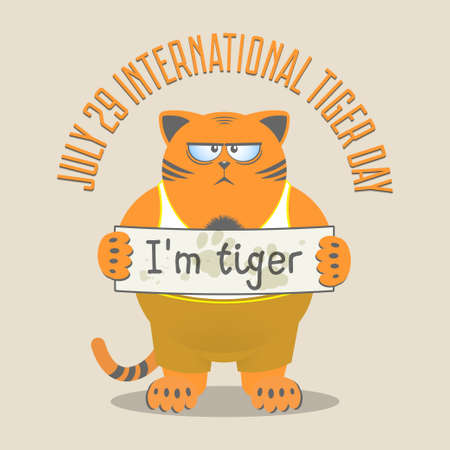 July 29 - International Day of the Tiger. Funny fat ginger displeased cat with a sign and the inscription I am tigerのイラスト素材