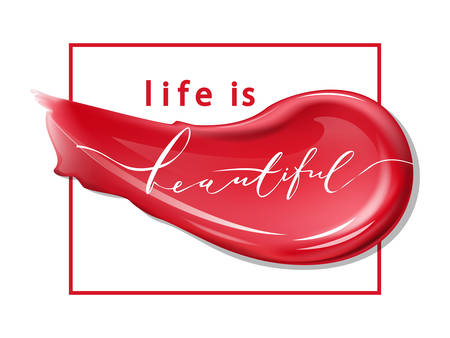 Life is beautiful - vector lettering. Smears lipstick on white background Calligraphy phrase for gift cards, beauty blogs. Use for advertising flyer, banner, leaflet. Vectorのイラスト素材