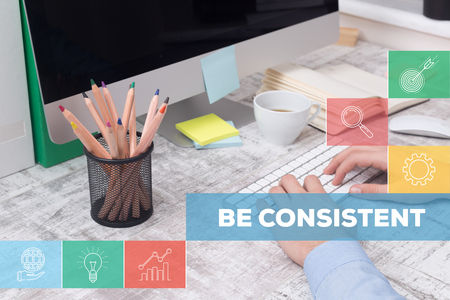 BE CONSISTENT CONCEPT BE CONSISTENT CONCEPT