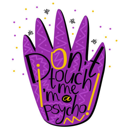 Don't touch me, I'm a psycho. Lettering on purple hand. Humorous concept.のイラスト素材