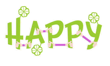 Inscription happy with cloverleafs. Vector illustration of a concept for printed materials, website, promotional material.のイラスト素材