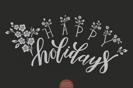 Hand drawn lettering Happy holidays. Elegant modern handwritten calligraphy. Vector Ink illustration. Typography poster on dark background with floral elements. For cards, invitations, prints etc.のイラスト素材