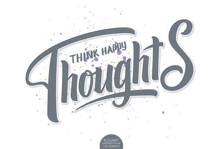 Lettering - Think Happy Thoughts. Elegant modern handwritten calligraphy with inspiring motivation quote. Vector Ink illustration with paint stains and volume. For cards, invitations, prints etc.のイラスト素材