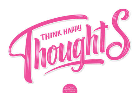 Volumetric vector lettering, think happy thoughts. Hand drawn inspiring motivation card with modern brush calligraphy. Isolated on white with shadows and highlights elegant handwritten calligraphy.のイラスト素材