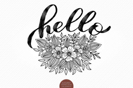 Elegant hello vector card. Vector invitation card with flower elements and beautiful handwritten typography. Hello lettering. Vector Ink illustration. Typography poster. For cards, prints etcのイラスト素材