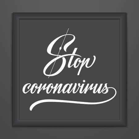 Stop Coronavirus lettering in dark frame. Vector hand drawn typography design. Stop Coronavirus motivational quote. Pandemic outbreak of covid-19 2019-nCoV warningのイラスト素材