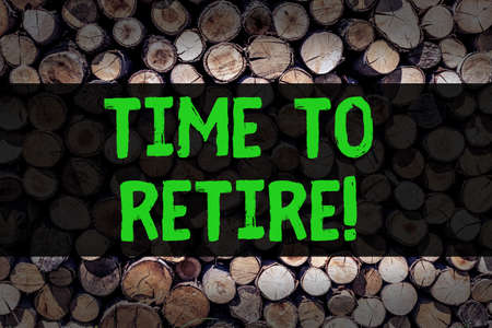 Conceptual hand writing showing Time To Retire. Business photo showcasing Take the pensioner status stop working in elderly old enough Wooden background vintage wood wild message intentions thoughtsの写真素材