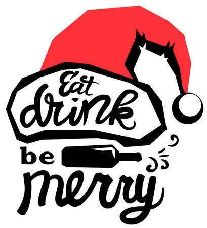 Merry Christmas text Santa drunk. Eat, drink be Merry Christmas vector black graphic comic illustration of Santa hat and text isolated on white.のイラスト素材