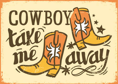 Cowboy take me away text Calligraphy lettering on old vintage paper texture card. Vector cowboy bootsのイラスト素材