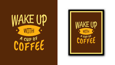 Quotes about coffee " Wake up with a cup of coffee ", for coffee shop decoration. 
Printable typography design vector for cafe.のイラスト素材