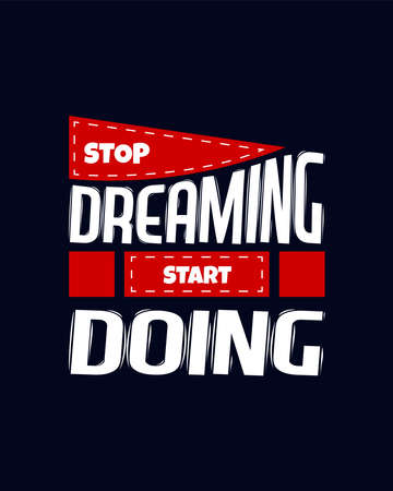 A colorful typography quotes. Stop dreaming start doing. Vector inspirational design. Motivational good quotes in dark blue background.のイラスト素材