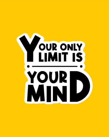 A colorful typography quotes. Your only limit is your mind. Vector inspirational design....