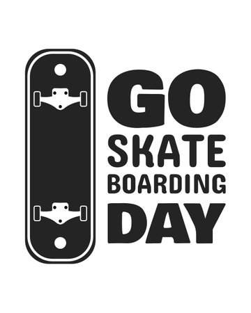 Skateboarding vector illustration design. Vintage sport typography. Skate board quote for t-shirt print. Go Skateboarding Day.のイラスト素材