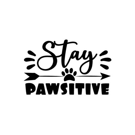 Stay Pawsitive - positive text with arrow and paw print. Good for greeting card, poster, T shirt and textile print, and gift design.のイラスト素材