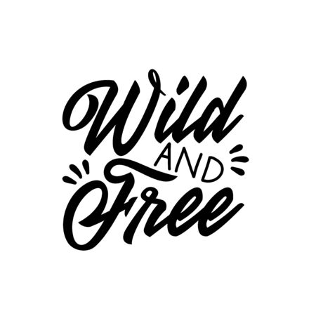 Wild and Free calligraphy Good for T shirt print, poster, banner, card, and gift design.のイラスト素材