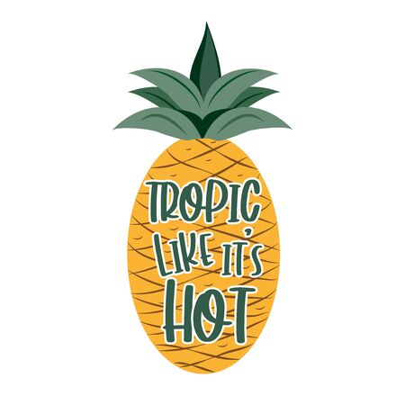 Tropic like it's hot- funny text with pineapple, summer design.のイラスト素材