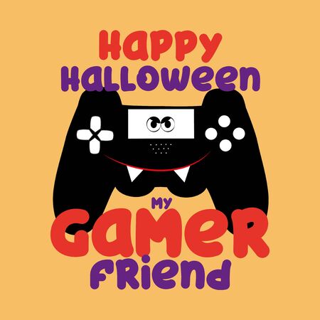 Happy halloween my gamer friend- funny text with cute smiley controller. Good for textile, t-shirt, banner, poster, print on gift.のイラスト素材