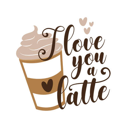 I love you a latte - calligarphy with coffee cup. Good for scrap booking, posters, greeting cards, banners, textiles, gifts, shirts, mugs or other gifts.のイラスト素材
