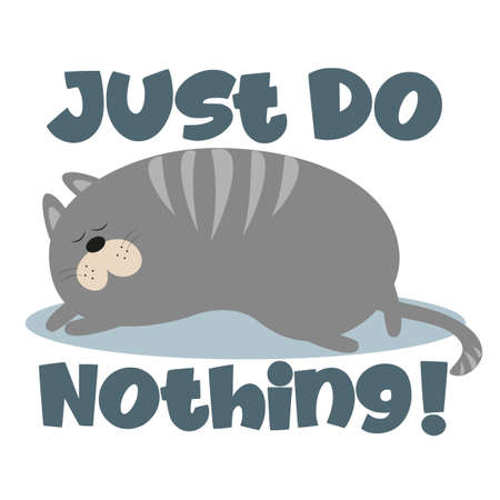Just Do Nothing! - text with cute sleeping cat with paw print. Good for T shirt card, poster, banner, textile print, and gift design.のイラスト素材