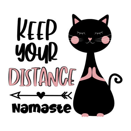 Keep Your Distance Namaste - Corona virus - Social Distancing text with cute black cat. Vector illustration.のイラスト素材