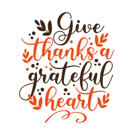 Give Thanks With a Grateful Heart - Thanksgiving holiday phrase. Isolated on white background. Hand drawn vector illustration.のイラスト素材