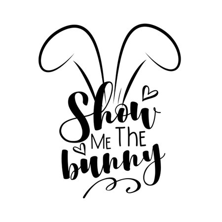 Show Me The Bunny - funny phrase with bunny ears. Good for T shirt print, greeting card, poster, mug and gifts design.のイラスト素材