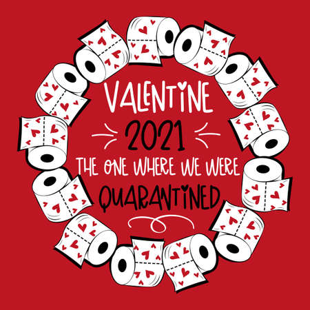 Valentine 2021 The One Where We Were Quarantined - Funny greeting for Valentine's Day in covid-19 pandemic self isolated period.のイラスト素材