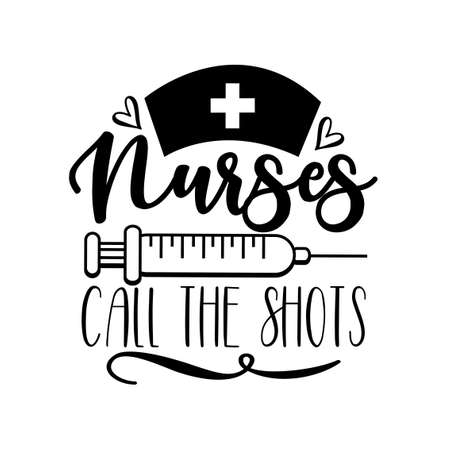 Nurses call the shots - funny slogan for nurses with vaccine illustation.のイラスト素材